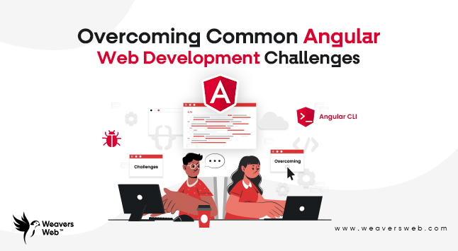 Angular Web Development Common Challenges to Overcoming